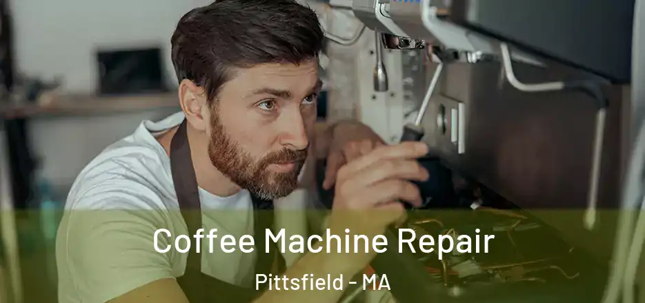 Coffee Machine Repair Pittsfield - MA