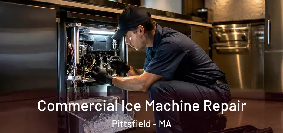 Commercial Ice Machine Repair Pittsfield - MA