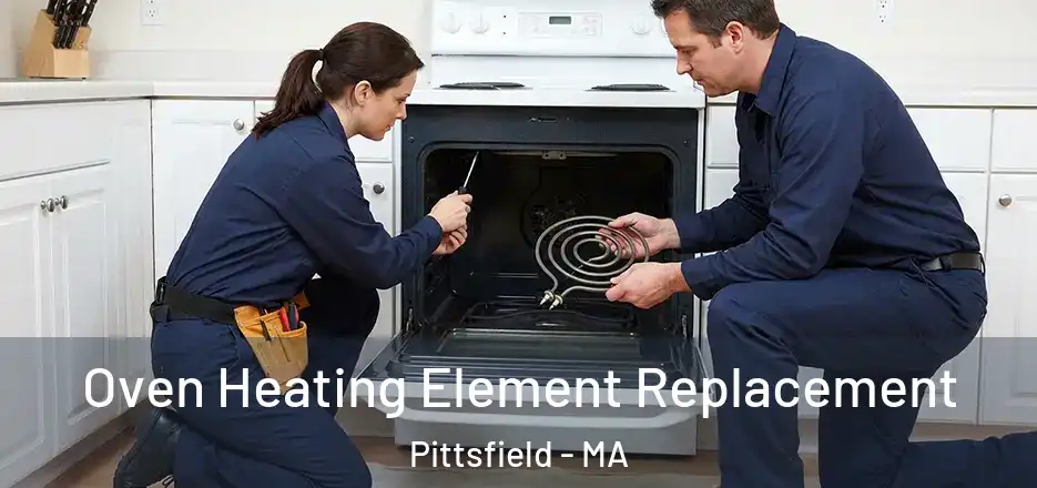 Oven Heating Element Replacement Pittsfield - MA