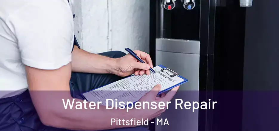Water Dispenser Repair Pittsfield - MA